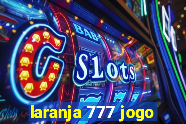 laranja 777 jogo